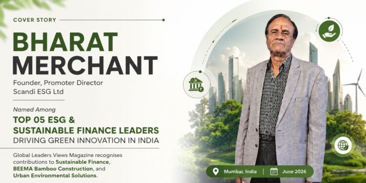 BHARAT MERCHANT NAMED AMONG TOP 05 ESG & SUSTAINABLE FINANCE LEADERS DRIVING GREEN INNOVATION IN INDIA