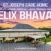 Felix Bhavan St. Joseph Care Home