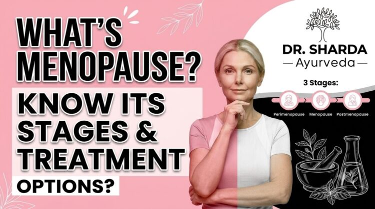 What’s Menopause? Know its stages and best treatment options?